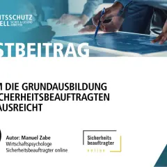 Gastbeitrag: Wer darf Sicherheitsbeauftragte ausbilden? Manuel Zabe, Wirtschaftspsychologe und Sicherheitsbeauftragter online, erklärt, warum die Grundausbildung nicht ausreicht.