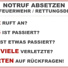 Anleitung zum Notruf absetzen: Wer ruft an? Was ist passiert? Wo ist etwas passiert? Wie viele Verletzte? Warten auf Rückfragen!