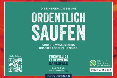 Feuerwehr Werbung: "Ordentlich saufen" – die einzigen, die das bei uns tun, sind die Wassertanks unserer Löschfahrzeuge. Werde Teil des Teams!