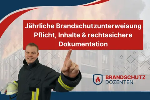 Brandschutzunterweisung Vorlage: Feuerwehrmann erklärt jährliche Pflicht, Inhalte & rechtssichere Dokumentation.