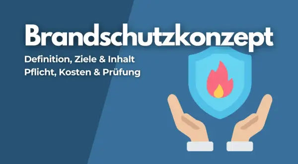 Brandschutzkonzept: Definition, Ziele, Inhalt, Pflicht, Kosten & Prüfung. Hände schützen ein Schild mit Flamme.