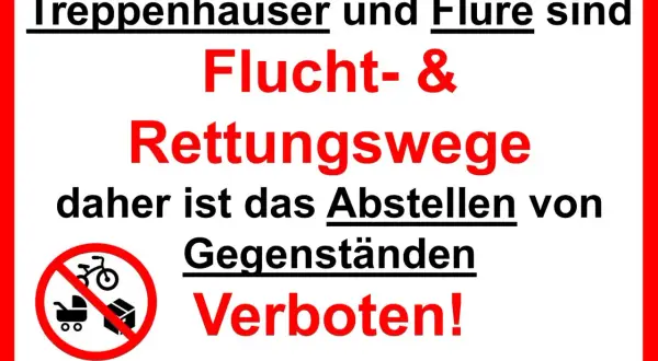 Treppenhaus freihalten! Flucht- und Rettungswege sind wichtig. Abstellen von Gegenständen wie Kinderwagen, Fahrrad oder Kartons ist verboten.