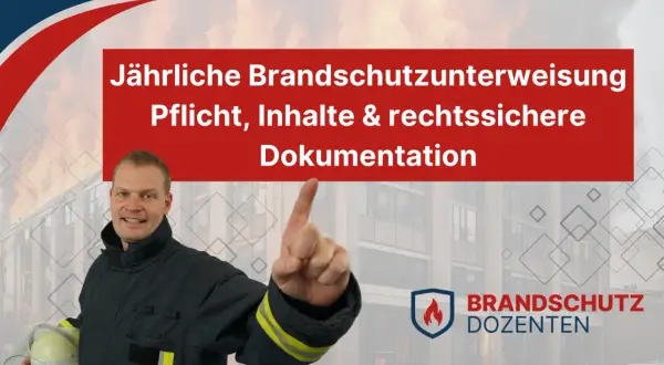 Brandschutzunterweisung Vorlage: Feuerwehrmann erklärt jährliche Pflicht, Inhalte & rechtssichere Dokumentation.